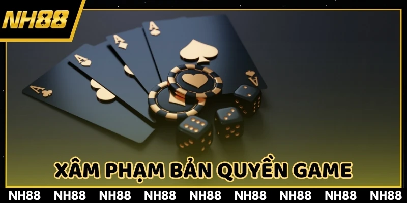 Hành vi xâm phạm bản quyền game đều bị nhà cái xử lý triệt để